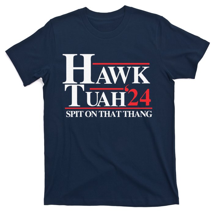 Hawk Tush Spit On That Thang Viral Election Parody T-Shirt