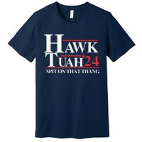 Hawk Tush Spit On That Thang Viral Election Parody Premium T-Shirt