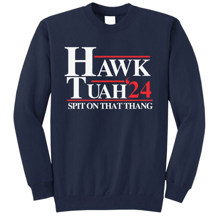 Hawk Tush Spit On That Thang Viral Election Parody Tall Sweatshirt