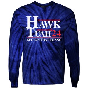 Hawk Tush Spit On That Thang Viral Election Parody Tie-Dye Long Sleeve Shirt