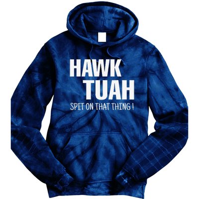 Hawk Tuah... Spit On That Thing Tie Dye Hoodie