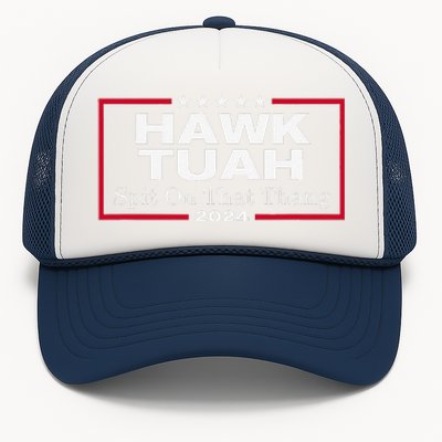 Hawk Tush Spit On That Thang Presidential Candidate Parody Trucker Hat