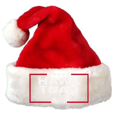 Hawk Tush Spit On That Thang Presidential Candidate Parody Premium Christmas Santa Hat