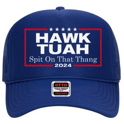 Hawk Tush Spit On That Thang Presidential Candidate Parody High Crown Mesh Back Trucker Hat