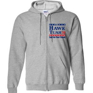 Hawk Tush Spit On That Thing Funny Viral Saying Full Zip Hoodie