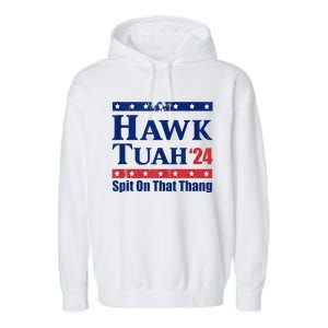 Hawk Tush Spit On That Thing Funny Viral Saying Garment-Dyed Fleece Hoodie