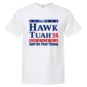 Hawk Tush Spit On That Thing Funny Viral Saying Garment-Dyed Heavyweight T-Shirt