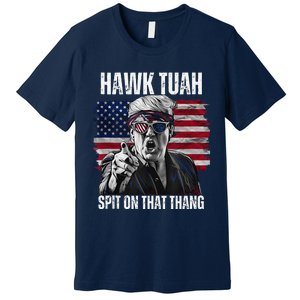 Hawk Tush Spit On That Thing Funny Premium T-Shirt