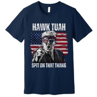 Hawk Tush Spit On That Thing Funny Premium T-Shirt