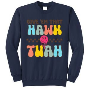 Hawk Tush Spit On That Thing Funny Viral Video Meme Sweatshirt