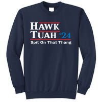 Hawk Tush Spit On That Thing Presidential Candidate Parody Sweatshirt