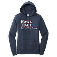 Hawk Tush Spit On That Thing Presidential Candidate Parody Women's Pullover Hoodie