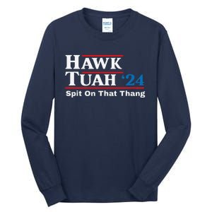 Hawk Tush Spit On That Thing Presidential Candidate Parody Tall Long Sleeve T-Shirt