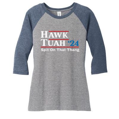 Hawk Tush Spit On That Thing Presidential Candidate Parody Women's Tri-Blend 3/4-Sleeve Raglan Shirt