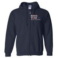 Hawk Tush Spit On That Thing Presidential Candidate Parody Full Zip Hoodie