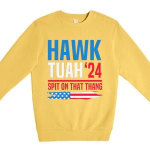 Hawk Tush Spit On That Thing Presidential Candidate Parody Premium Crewneck Sweatshirt