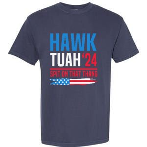 Hawk Tush Spit On That Thing Presidential Candidate Parody Garment-Dyed Heavyweight T-Shirt