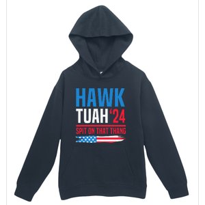 Hawk Tush Spit On That Thing Presidential Candidate Parody Urban Pullover Hoodie