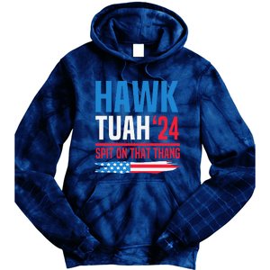 Hawk Tush Spit On That Thing Presidential Candidate Parody Tie Dye Hoodie