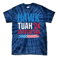 Hawk Tush Spit On That Thing Presidential Candidate Parody Tie-Dye T-Shirt