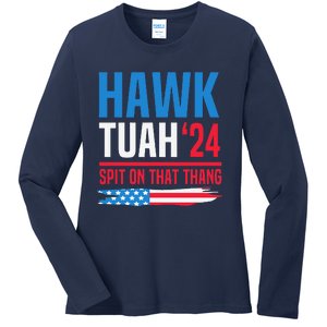 Hawk Tush Spit On That Thing Presidential Candidate Parody Ladies Long Sleeve Shirt