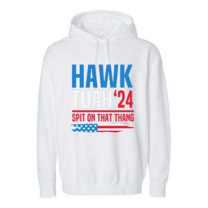 Hawk Tush Spit On That Thing Presidential Candidate Parody Garment-Dyed Fleece Hoodie