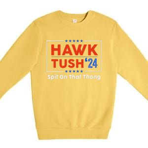 Hawk Tush Spit On That Thing Presidential Candidate Parody Premium Crewneck Sweatshirt