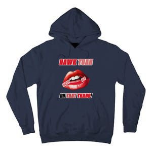 Hawk Tush Spit On That Thing Presidential Candidate Parody Tall Hoodie