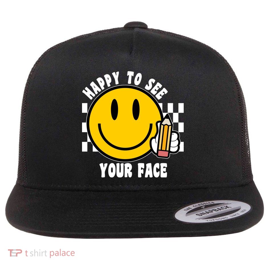 Happy To See Your Face School Flatbill Hat