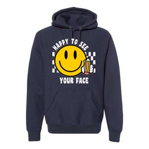 Happy To See Your Face School Premium Hoodie