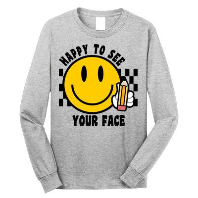 Happy To See Your Face School Long Sleeve Shirt