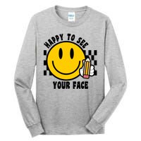 Happy To See Your Face School Tall Long Sleeve T-Shirt