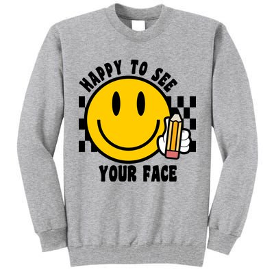 Happy To See Your Face School Tall Sweatshirt