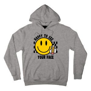 Happy To See Your Face School Tall Hoodie