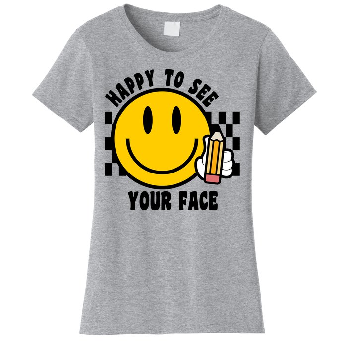 Happy To See Your Face School Women's T-Shirt