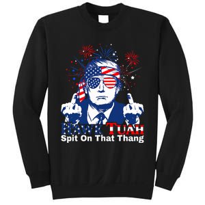 Hawk Tush Spit On That Thing Presidential Candidate Parody Sweatshirt