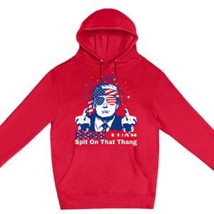 Hawk Tush Spit On That Thing Presidential Candidate Parody Premium Pullover Hoodie