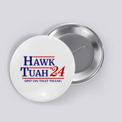 Hawk Tuah Spit On That Thang Retro Us Election Button