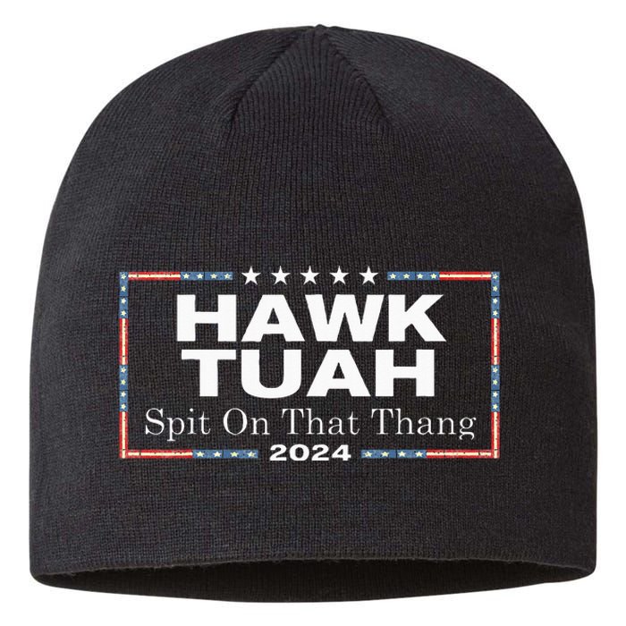 Hawk Tush Spit On That Thang Presidential Candidate Sustainable Beanie