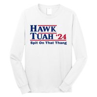 Hawk Tush Spit On That Thang Viral Election Parody Long Sleeve Shirt