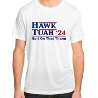 Hawk Tush Spit On That Thang Viral Election Parody Adult ChromaSoft Performance T-Shirt