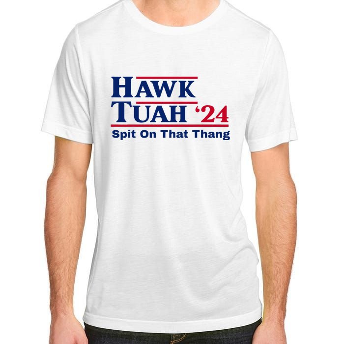 Hawk Tush Spit On That Thang Viral Election Parody Adult ChromaSoft Performance T-Shirt