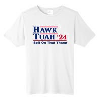 Hawk Tush Spit On That Thang Viral Election Parody Tall Fusion ChromaSoft Performance T-Shirt