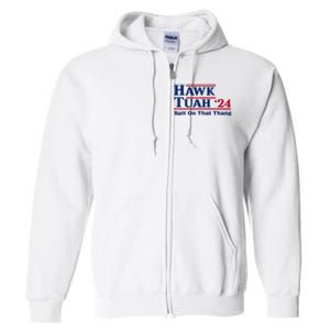 Hawk Tush Spit On That Thang Viral Election Parody Full Zip Hoodie