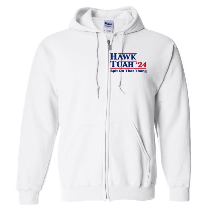 Hawk Tush Spit On That Thang Viral Election Parody Full Zip Hoodie