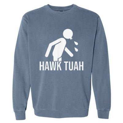 Hawk Tush Spit On That Thing Presidential Candidate Parody Garment-Dyed Sweatshirt