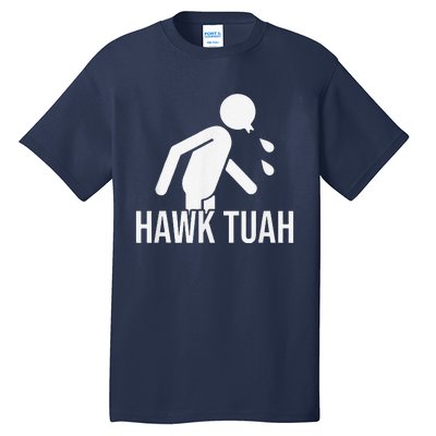 Hawk Tush Spit On That Thing Presidential Candidate Parody Tall T-Shirt