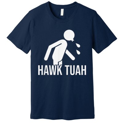 Hawk Tush Spit On That Thing Presidential Candidate Parody Premium T-Shirt