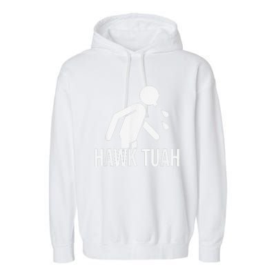 Hawk Tush Spit On That Thing Presidential Candidate Parody Garment-Dyed Fleece Hoodie