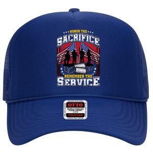 Honor The Sacrifice Remember The Service Us Patriots Gift High Crown Mesh Back Trucker Hat